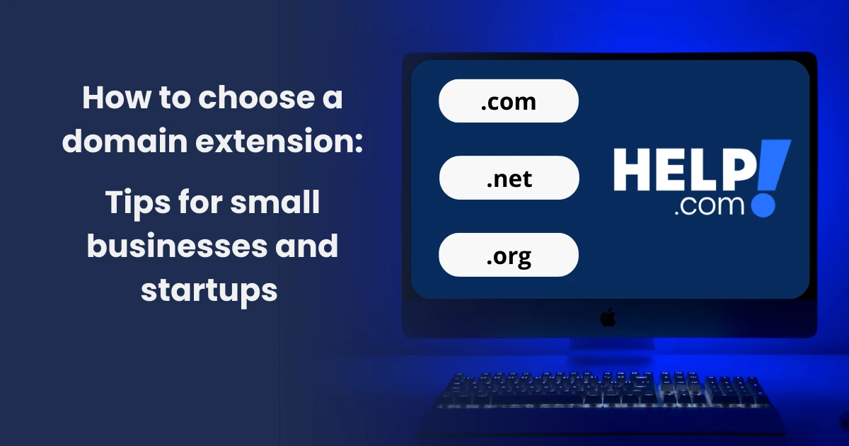Help.com graphic showing .com, .net, and .org domain extension options on a computer screen for small business tips.